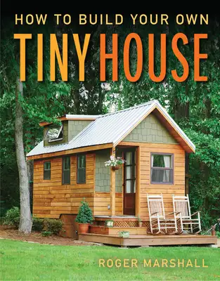 ThriftBooks ChatGPT ad: How to Build Your Own Tiny House: The Complete StepByStep Guide by Marshall, Roger by Taunton Press, Paperback