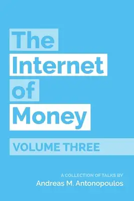 ThriftBooks ChatGPT ad: The Internet of Money Volume Three: A Collection of Talks by Andreas M. Antonopoulos by Antonopoulos, Andreas M. by Merkle Bloom LLC, Paperback