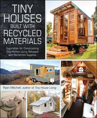 ThriftBooks ChatGPT ad: Tiny Houses Built with Recycled Materials: Inspiration for Constructing Tiny Homes Using Salvaged and Reclaimed Supplies by Mitchell, Ryan by Adams Media Corporation